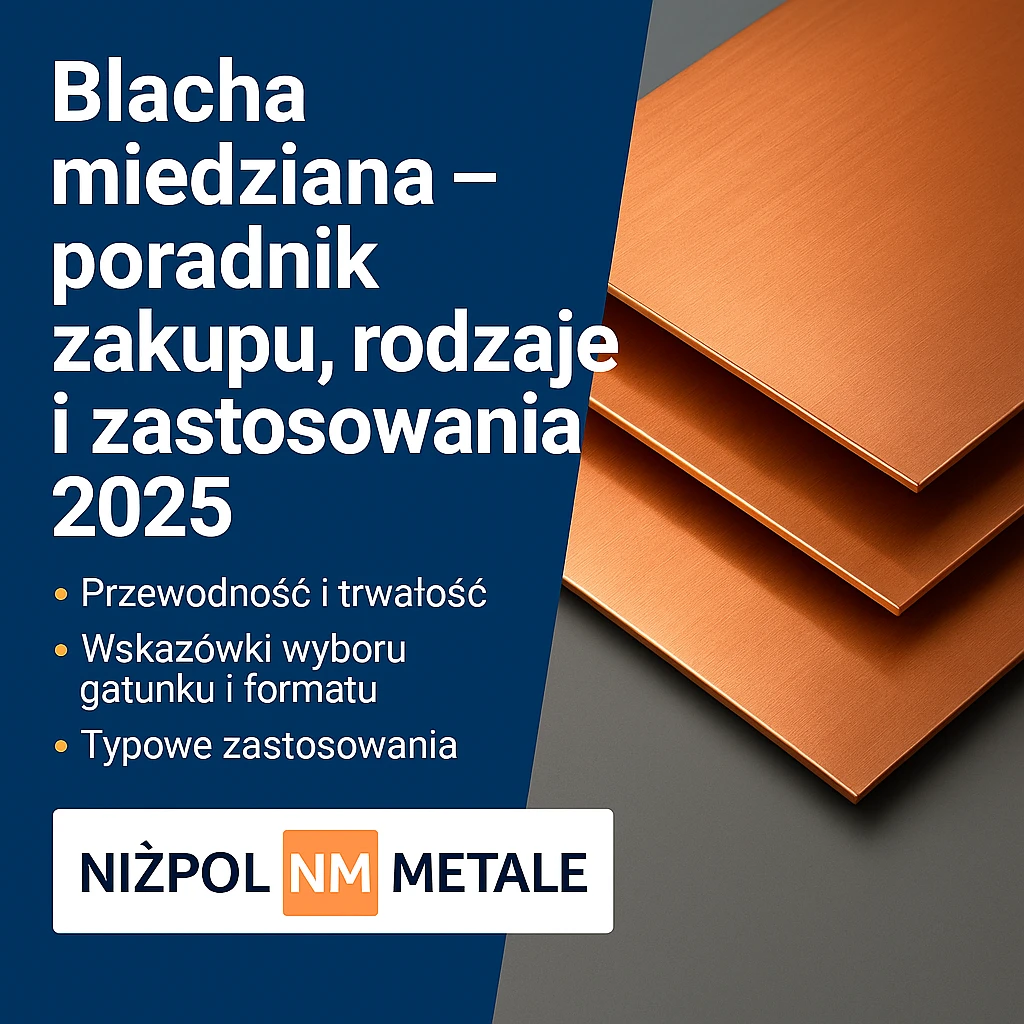 Blacha miedziana – poradnik zakupu, rodzaje i zastosowania 2025